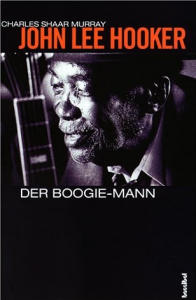 John Lee Hooker - Der Boogie-Mann