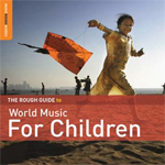 The Rough Guide to World Music For Children