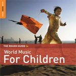 The Rough Guide To World Music For Children