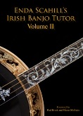 Enda Scahill’s Irish Banjo Tutor Volume II