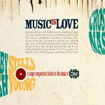 Music Is Love - A Singer-Songwriters' Tribute To The Music Of Crosby Stills Nash & Young