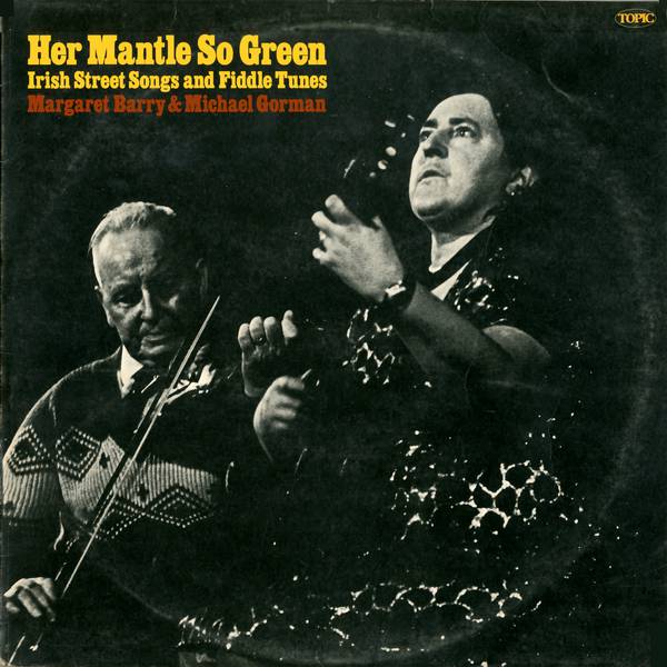 Margaret Barry & Michael Gorman: Her Mantle So Green