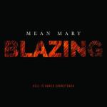 Mean Mary: Blazing