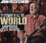 John McCutcheon: To Everyone In All The World