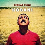 Ferhat Tunç: Kobani