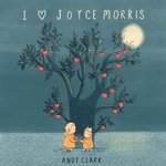 Andy Clark: I Love Joyce Morris
