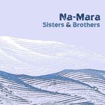 Na-Mara: Sisters & Brothers
