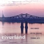 Eric Brace, Peter Cooper, Thomm Jutz: Riverland