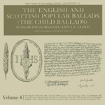 The English and Scottish Popular Ballads (The Child Ballads) Volume IV