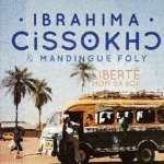 Ibrahima Cissokho & Mandingue Foly: Liberté Mom Sa Bop 