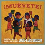 José-Luis Orozco: ¡Muévete! Songs for a Healthy Mind in a Healthy Body