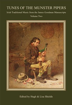 Shields, Tunes of the Munster Pipers: Irish Traditional Music from the James Goodman Manuscripts Volume Two