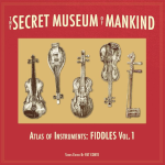 Secret Museum of Mankind – Atlas of Instruments, Fiddles, Vol. 1